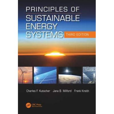 Principles of Sustainable Energy Systems, Third Edition (Mechanical and Aerospace Engineering Series) - [Version Originale]