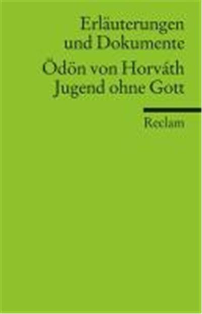 Erläuterungen und Dokumente zu: Ödön von Horváth: Jugend ohne Gott