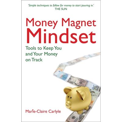 Money Magnet Mindset: Tools to Keep You and Your Money on Track