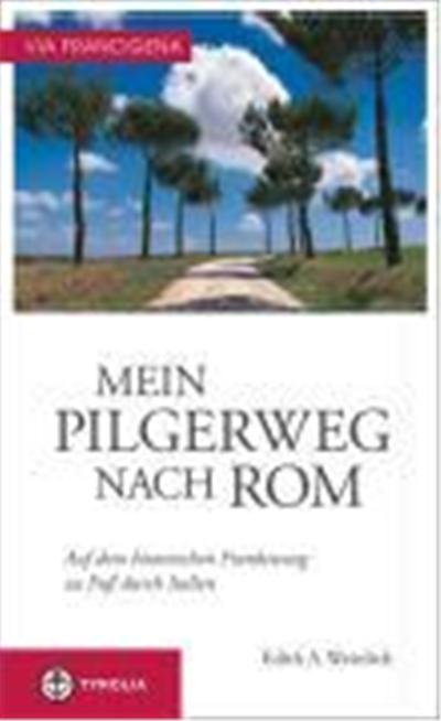 Via Francigena ? Mein Pilgerweg nach Rom