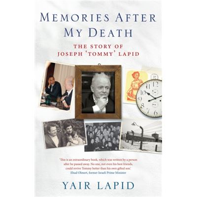 Memories After My Death: The Story Of Joseph 'Tommy' Lapid (Paperback)