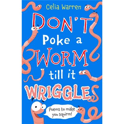 Don't Poke a Worm till it Wriggles