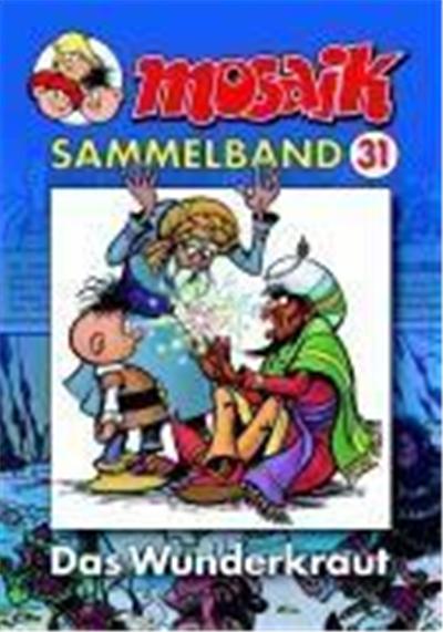 Die Abrafaxe. Mosaik Sammelband 31. Das Wunderkraut