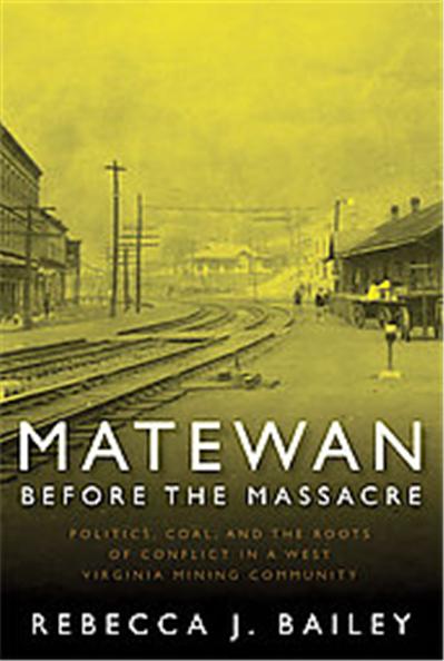 Matewan Before The Massacre, West Virginia and Appalachia