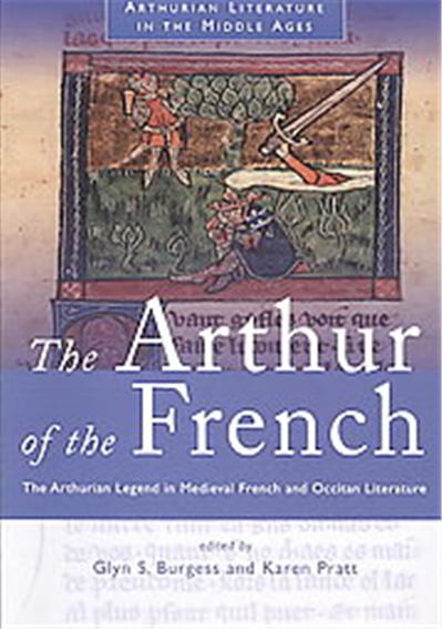 The Arthur of the French, Arthurian Literature in the Middle Ages