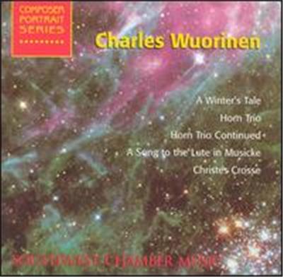 Charles Wuorinen: A Winter's Tale; Horn Trio; Horn Trio Continued; etc.