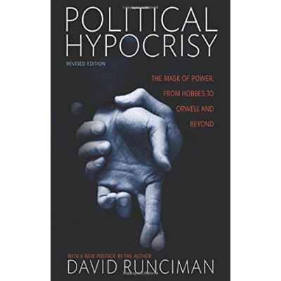 Political Hypocrisy: The Mask of Power, from Hobbes to Orwell and Beyond, Revised Edition - [Version Originale]