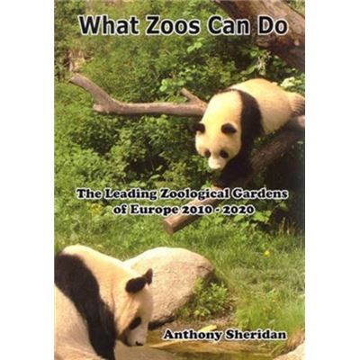 What Zoos Can Do: The Leading Zoological Gardens of Europe 2010 - 2020