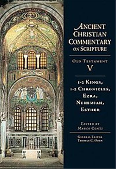 1-2 Kings, 1-2 Chronicles, Ezra, Nehemiah, Esther, Ancient Christian Commentary on Scripture