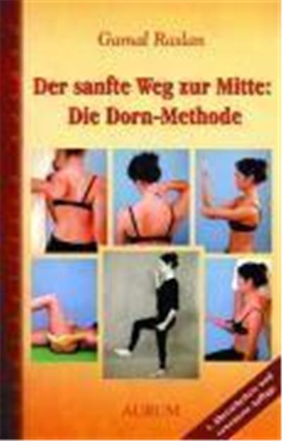 Der sanfte Weg zur Mitte: Die Dorn-Methode