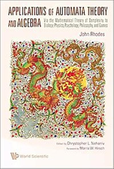 Applications of Automata Theory and Algebra