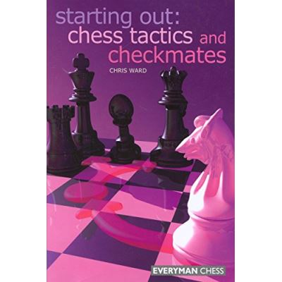 Chess Tactics And Checkmates, Starting Out - Everyman Chess