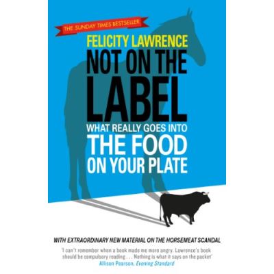 Not on the Label Felicity Lawrence