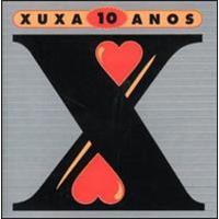 XUXA - 10 ANOS (IMP)