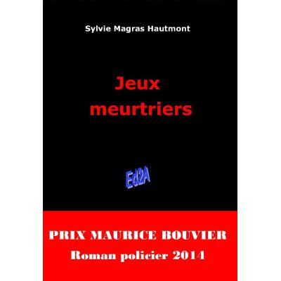 Jeux meurtriers - Prix Maurice Bouvier 2014