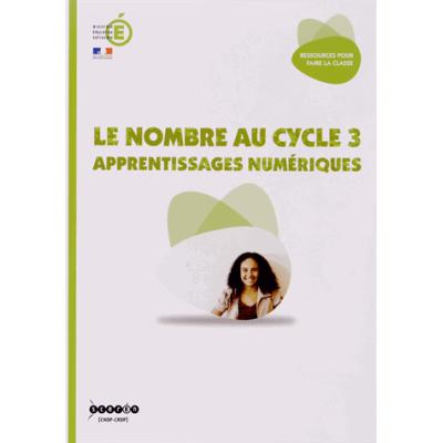 Le nombre au cycle 3. Apprentissages numériques