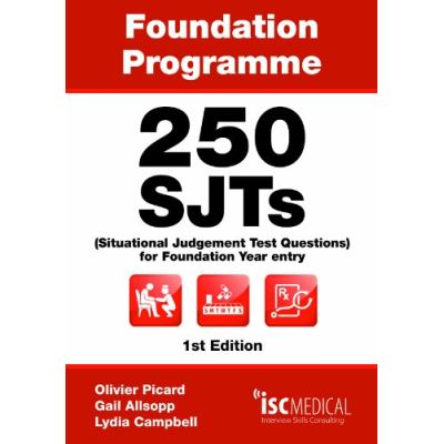 250 SJTs (Situational Judgement Test questions) for Foundation Year entry (Foundation Programme - FY1)