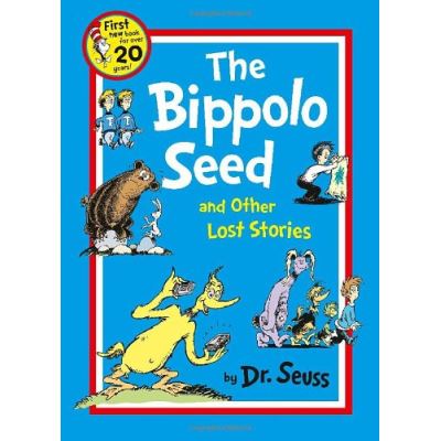 The Bippolo Seed and Other Lost Stories (Dr. Seuss)