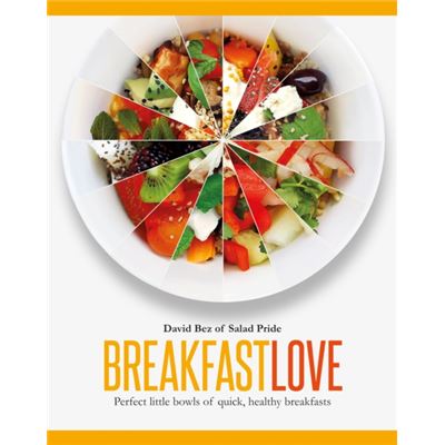 Breakfast Love: Perfect Little Bowls Of Quick, Healthy Breakfasts (Hardcover)