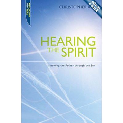 Hearing the Spirit: Knowing the Father through the Son. (Proclamation Trust) - [Version Originale]