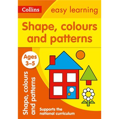 Shapes, Colours And Patterns Ages 3-5: New Edition (Collins Easy Learning Preschool) (Paperback)