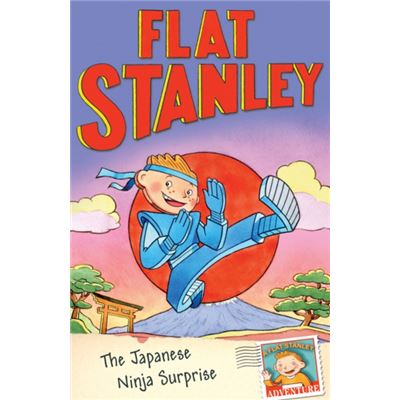 Flat Stanley: The Japanese Ninja Surprise