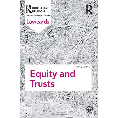 Equity and Trusts Lawcards 2012-2013