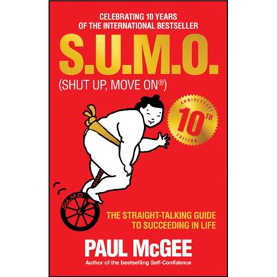 S.U.M.O. (Shut Up, Move On): The Straight-Talking Guide To Succeeding In Life (Paperback)