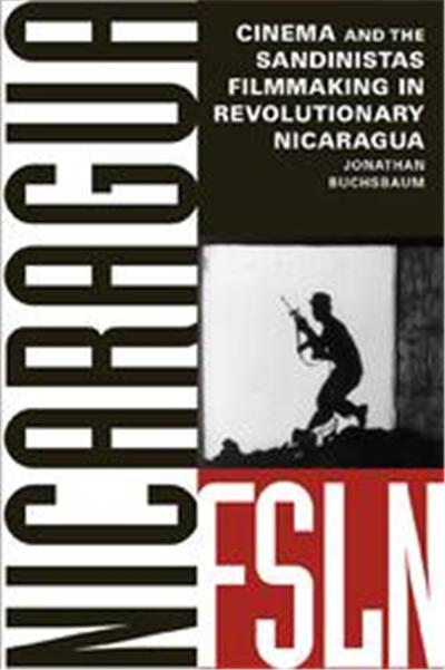 Cinema and the Sandinistas, Texas Film and Media Studies Series