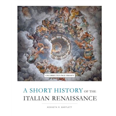 A Short History Of The Italian Renaissance (Paperback)