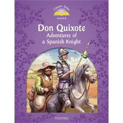 Classic Tales Level 4. Don Quixote Pack
