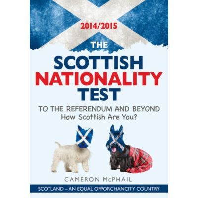 The Scottish Nationality Test 2014/15: To The Referendum and Beyond: How Scottish are You?