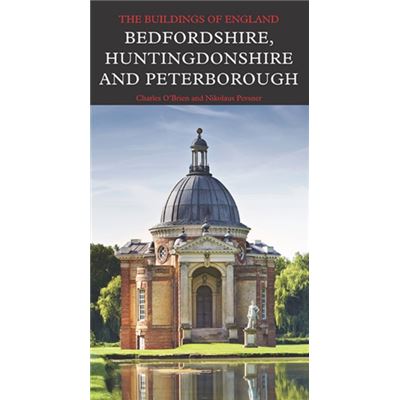 Bedfordshire, Huntingdonshire, And Peterborough (Pevsner Architectural Guides) (Pevsner Architectural Guides: Buildings Of England) (Hardcover)