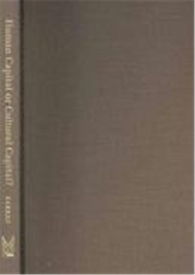 Human Capital or Cultural Capital?, Social Institutions and Social Change Series