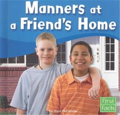 Manners at a Friend's Home, First Facts Series