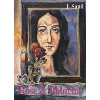 Rose et Blanche. Ou la comédienne et la religieuse