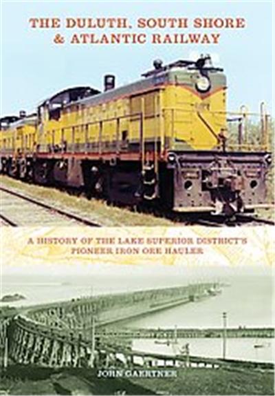 The Duluth, South Shore & Atlantic Railway, Railroads Past & Present