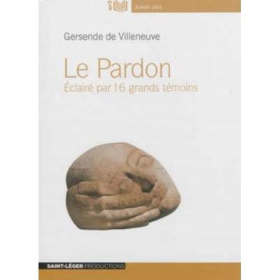 Le Pardon , Éclairé Par 16 Grands Témoins