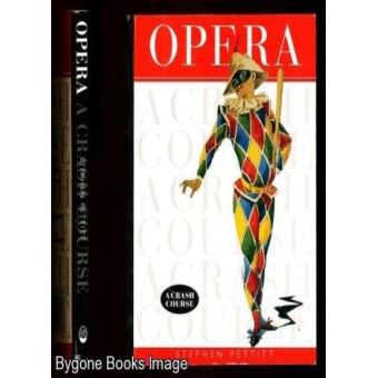 Opera - A Crash Course - [Version Originale] Stephen Petit - poche ...