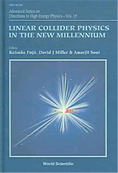 Linear Collider Physics In The New Millennium, Advanced Series on Directions in High Energy Physics