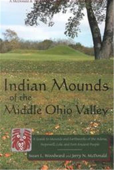 Indian Mounds of the Middle Ohio Valley, McDonald & Woodward Guide to the American Landscape.