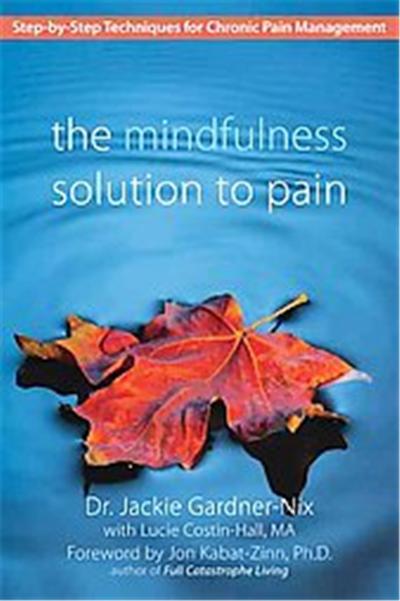 The Mindfulness Solution to Pain
