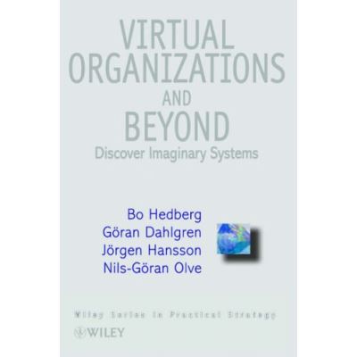 Cbi Series in Practical Strategy, Virtual Organizations and Beyond: Discovering Imaginary Systems