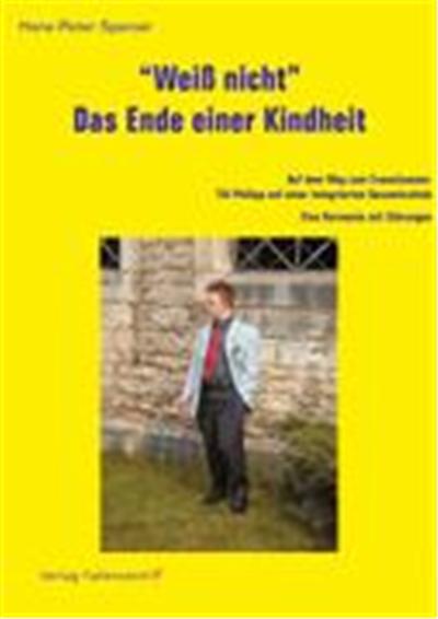 Weiß nicht. Das Ende einer Kindheit