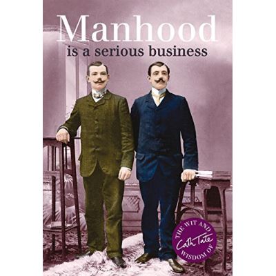 Manhood: Is a Serious Business