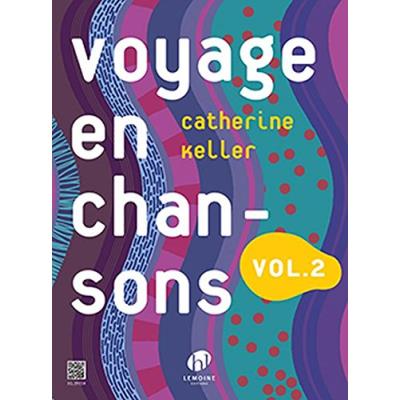 Méthodes et pédagogie LEMOINE KELLER C. - VOYAGE EN CHANSONS VOL.2 Formation musicale - solfège