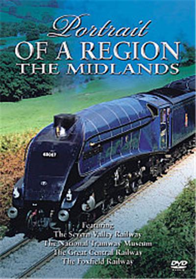 Portrait Of A Region - The Railways Of The Midlands