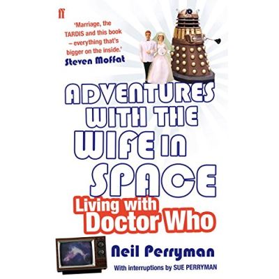 Adventures With the Wife in Space: Living With Doctor Who