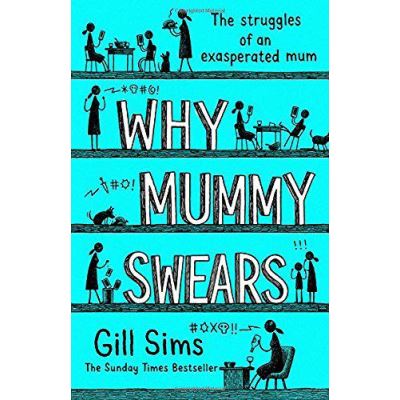 Why Mummy Swears: The Sunday Times Number One Bestseller - [Version Originale]