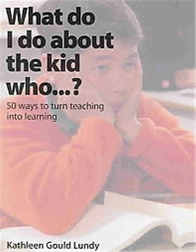 What Do I Do About the Kid Who...?